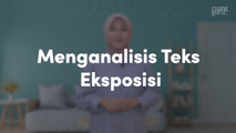 Menganalisis Teks Eksposisi