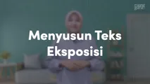 Menyusun Teks Eksposisi