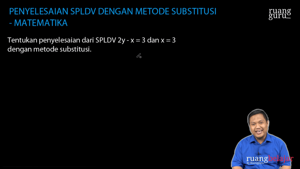 Video Belajar Penyelesaian SPLDV Dengan Metode Substitusi Matematika ...