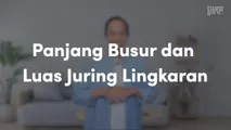 Panjang Busur dan Luas Juring Lingkaran