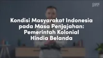 Kondisi Masyarakat Indonesia Pada Masa Penjajahan - Pemerintah Kolonial Hindia Belanda