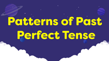 Patterns of Past Perfect Tense