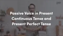 Passive Voice in Present Continuous Tense and Present Perfect Tense