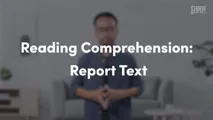 Reading Comprehension - Report Text