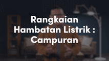 Rangkaian Hambatan Listrik Campuran
