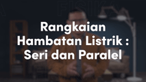 Rangkaian Hambatan Listrik : Seri dan Paralel