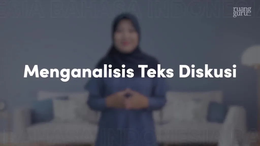 Video Belajar Menganalisis Teks Diskusi Bahasa Indonesia Untuk Kelas 9