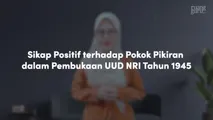 Sikap Positif terhadap Pokok Pikiran dalam Pembukaan UUD NRI Tahun 1945