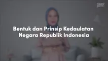 Bentuk dan Prinsip Kedaulatan Negara Kesatuan Republik Indonesia