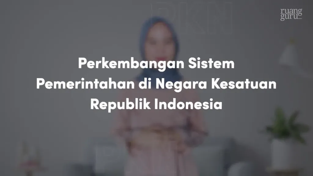 Video Belajar Perkembangan Sistem Pemerintahan Di Negara Kesatuan