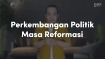 Perkembangan Politik Masa Reformasi