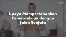 Upaya Mempertahankan Kemerdekaan dengan Jalan Senjata