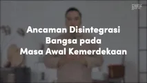 Ancaman Disintegrasi Bangsa pada Masa Awal Kemerdekaan