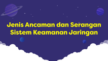 Jenis  Ancaman dan Serangan Sistem Keamanan Jaringan