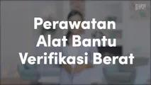 Perawatan Alat Bantu Verifikasi Berat