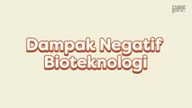 Dampak Negatif Bioteknologi bagi Kehidupan