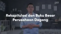Rekapitulasi dan Buku Besar Perusahaan Dagang