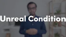 Unreal Condition