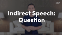 Indirect Speech - Question