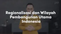 Regionalisasi dan Wilayah Pembangunan Utama Indonesia