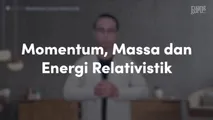 Momentum, Massa, dan Energi Relativistik