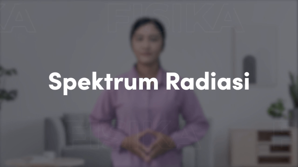 Video belajar Spektrum Radiasi Fisika untuk Kelas 12