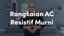 Rangkaian AC - Resistif Murni