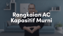 Rangkaian AC - Kapasitif Murni