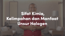 Sifat Kimia, Kelimpahan dan Manfaat Unsur Halogen