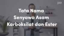 Tata Nama Senyawa Asam Karboksilat dan Ester