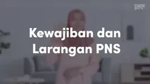 Kewajiban dan Larangan PNS