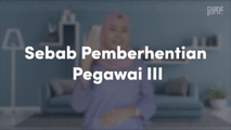 Sebab Pemberhentian Pegawai III