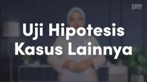 Uji Hipotesis Kasus Lainnya