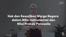 Hak dan Kewajiban Warga Negara dalam Nilai Instrumental dan Nilai Praksis Pancasila