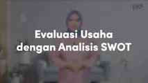 Evaluasi Usaha dengan Analisis SWOT