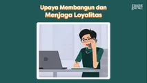 Upaya Membangun dan Menjaga Loyalitas