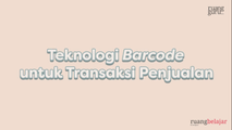 Teknologi Bercode untuk Transaksi Penjualan
