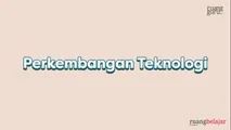 Perkembangan Teknologi
