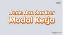 Jenis dan Sumber Modal Kerja