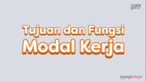 Tujuan dan Fungsi Modal Kerja