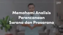 Memahami Analisis Perencanaan Sarana dan Prasarana