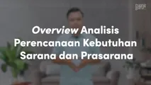 Overview Analisis Perencanaan Kebutuhan Sarana dan Prasarana