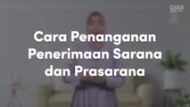 Cara Penanganan Penerimaan sarana dan Prasarana