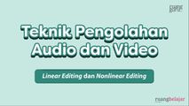 Linear Editing dan Non Linear Editing