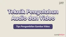 Tips Pengambilan Gambar Video