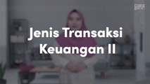 Jenis Transaksi Keuangan II