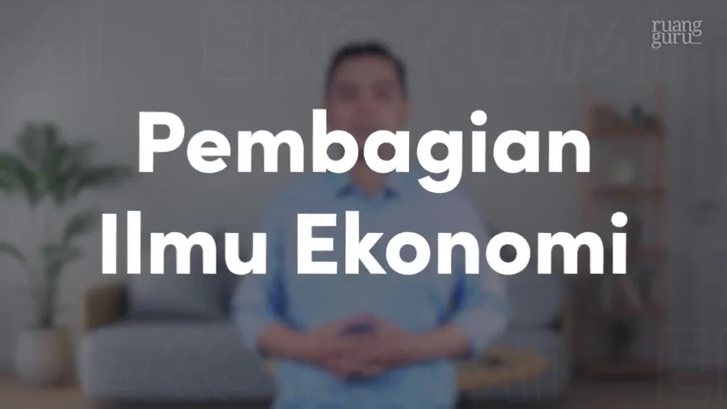 Video Belajar Pembagian Ilmu Ekonomi Ekonomi Untuk Kelas 10