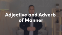 Adjective and Adverb of Manner