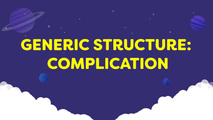 Generic Structure - Complication