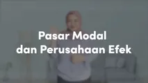 Pasar Modal dan Perusahaan Efek
